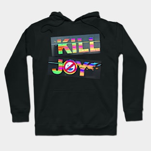 Kill Joy Hoodie